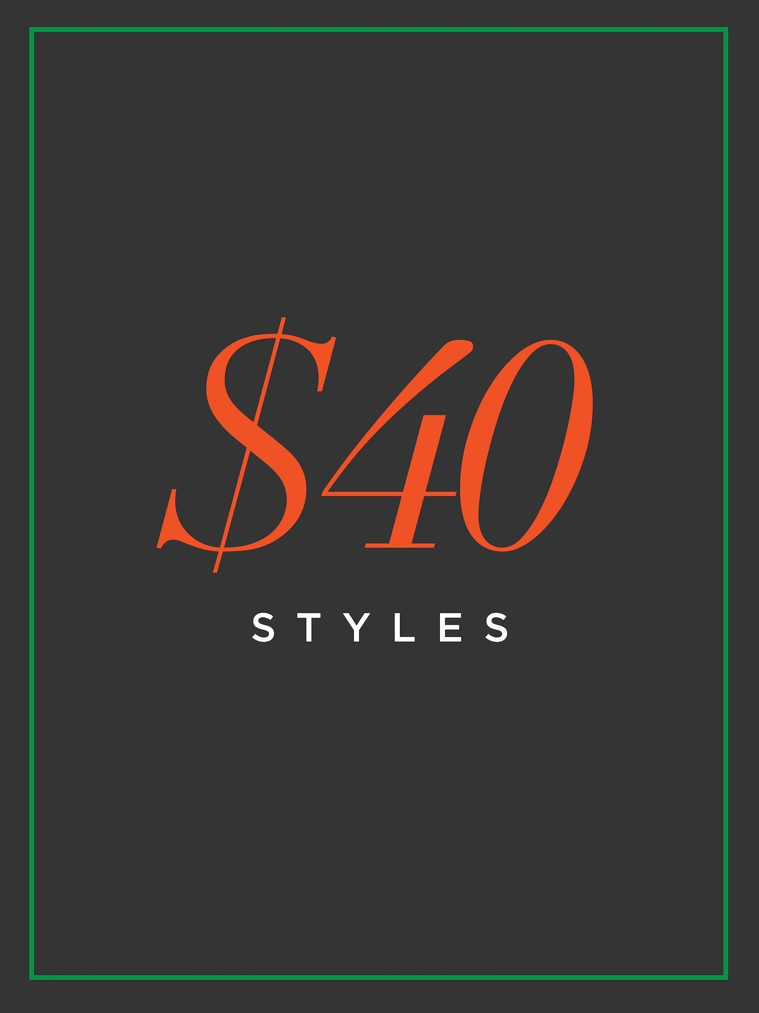 $40 Styles