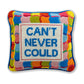 Can't Never Could Needlepoint Pillow